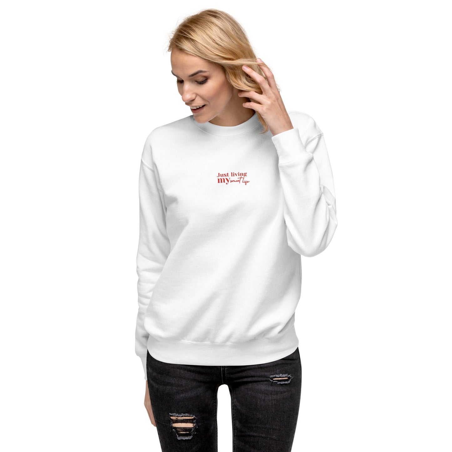 Living my Life Unisex Premium Sweatshirt - My Store